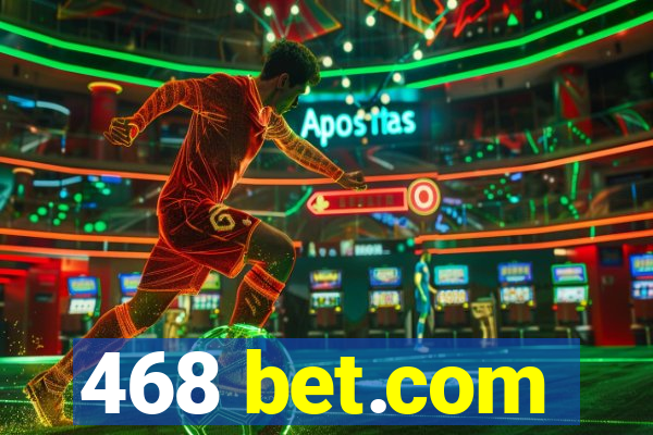 468 bet.com